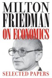 book cover of Milton Friedman on Economics: Selected Papers by Milton Friedman
