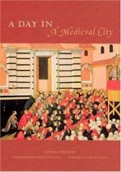 book cover of A day in a medieval city by Chiara Frugoni