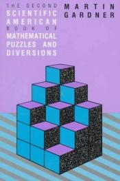 book cover of The Second "Scientific American" Book of Mathematical Puzzles and Diversions by Martin Gardner