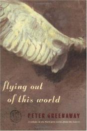 book cover of Flying Out of This World (Parti-Pris series) by Peter Greenaway [director]