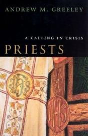 book cover of Priests : A Calling in Crisis by Andrew Greeley