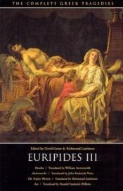 book cover of Euripides III: Hecuba, Andromache, The Trojan Women, Ion (The Complete Greek Tragedies) by Euripides