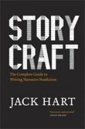 book cover of Storycraft: The Complete Guide to Writing Narrative Nonfiction (Chicago Guides to Writing, Editing, and Publishing) by Jack (Ed.) Hart