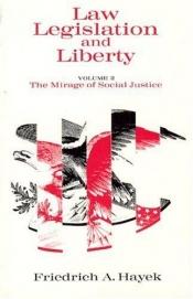 book cover of Law, legislation and liberty. 2, The mirage of social justice by F. A. Hayek