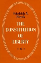 book cover of The Constitution of Liberty by F. A. Hayek