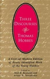book cover of Three Discourses: A Critical Modern Edition of Newly Identified Work of the Young Hobbes by Thomas Hobbes