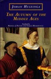book cover of The Autumn of the Middle Ages by Johan Huizinga