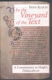book cover of In the Vineyard of the Text by Ivan Illich