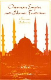 book cover of Ottoman Empire and Islamic tradition by Norman Itzkowitz
