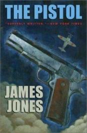book cover of The Pistol (Phoenix Fiction) by James Jones