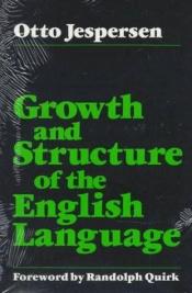 book cover of Growth and Structure of the English Language by Otto Jespersen