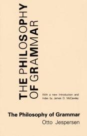 book cover of The Philosophy of Grammar by Otto Jespersen