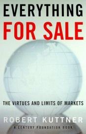 book cover of Everything for Sale: The Virtues and Limits of Markets by Robert Kuttner