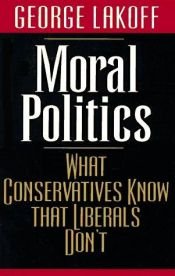 book cover of Moral Politics by George Lakoff