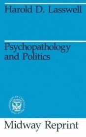 book cover of Psychopathology and Politics by Harold D. Lasswell