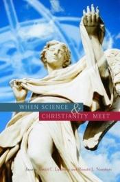 book cover of When Science and Christianity Meet by David C. Lindberg