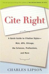 book cover of Cite right : a quick guide to citation styles by Charles Lipson