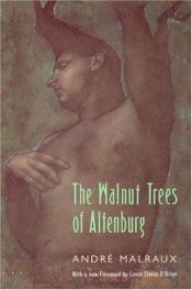 book cover of The Walnut Trees of Altenburg by André Malraux