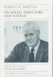 book cover of On social structure and science by Robert K. Merton