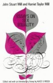 book cover of Essays on Sex Equality by جون ستيوارت مل