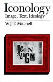 book cover of Iconology : Image, Text, Ideology by W. J. T. Mitchell
