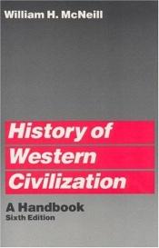 book cover of History of Western civilization : a handbook by William McNeill