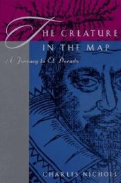 book cover of The creature in the map by Charles Nicholl