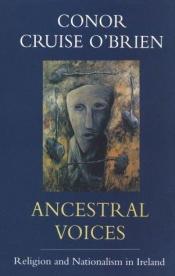 book cover of Ancestral Voices: Religion and Nationalism in Ireland by Conor Cruise O'Brien