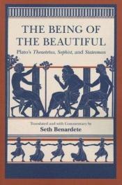book cover of The Being of the Beautiful: Plato's Theaetetus, Sophist, and Statesman by Платон