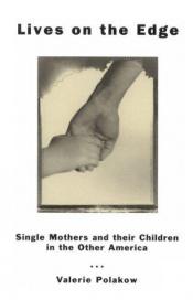 book cover of Lives on the Edge: Single Mothers and Their Children in the Other America by Valerie Polakow