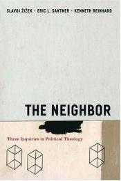 book cover of The neighbor : three inquiries in political theology by Slavoj Žižek