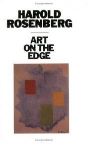 book cover of Art on the edge : creators and situations by Harold Rosenberg
