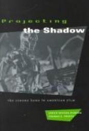 book cover of Projecting the shadow by Janice Hocker Rushing
