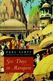 book cover of Six Days in Marapore by Paul Scott