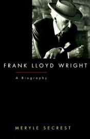book cover of Frank Lloyd Wright by Meryle Secrest