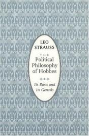 book cover of The Political Philosophy of Hobbes: Its Basis and Its Genesis by Leo Strauss