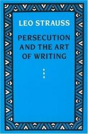 book cover of Persecution and the art of writing by Leo Strauss