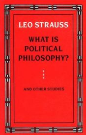 book cover of What Is Political Philosophy? And Other Studies by Leo Strauss