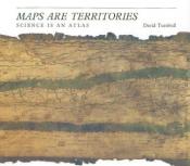 book cover of Maps are Territories: Science is an Atlas by David Turnbull