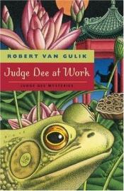 book cover of Judge Dee at Work: eight Chinese detective stories ((Judge Dee #8 publ 14) by 高羅佩