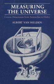 book cover of Measuring the Universe: Cosmic Dimensions from Aristarchus to Halley by Albert Van Helden