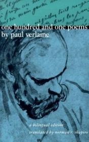 book cover of One Hundred and One Poems by Paul Verlaine: A Bilingual Edition by Paul Verlaine