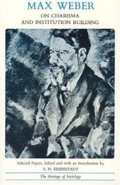 book cover of On Charisma and Institution Building by Max Weber