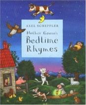 book cover of Mother Goose's Bedtime Rhymes by Axel Scheffler