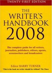 book cover of The Writer's Handbook 2008 by Barry Turner