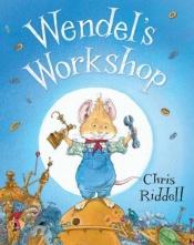 book cover of Wendel's Workshop by Chris Riddell