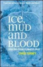 book cover of Ice, mud and blood by Chris Turney