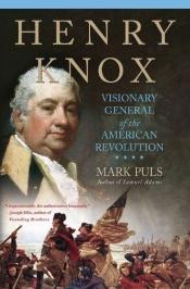 book cover of Henry Knox: Visionary General of the American Revolution by Mark Puls