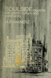 book cover of Soulside: Inquiries into Ghetto Culture and Community by Ulf Hannerz