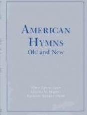 book cover of American Hymns Old and New by 